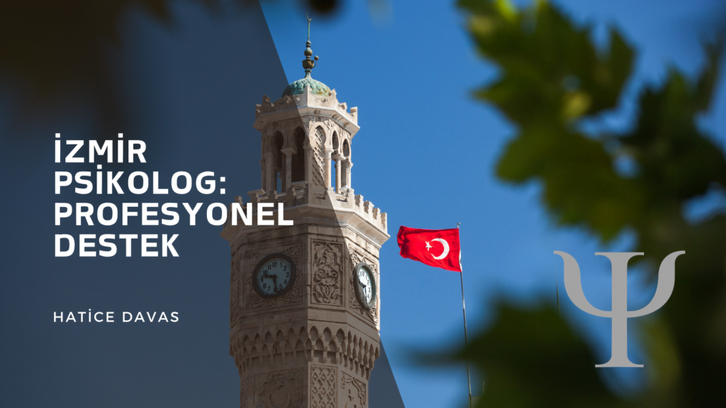 İzmir Psikolog Profesyonel Destek
